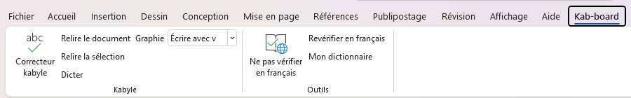 Le ruban de Word, onglet Kab-board : Correcteur kabyle, Relire le document, Relire la sélection, Dicter, Graphie, Ne pas vérifier en français, Revérifier en français, Mon dictionnaire